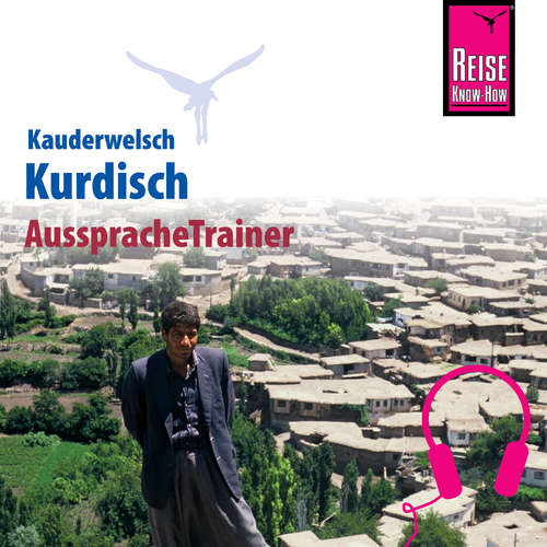 Hoerbuch Reise Know-How Kauderwelsch AusspracheTrainer Kurdisch - Ludwig Paul - Hulya Bektas