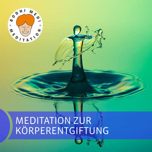 Hoerbuch Meditation zur Körperentgiftung - Ralph Engeler - Jessica Lembke
