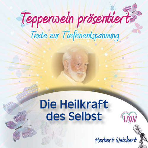 Hoerbuch Tepperwein präsentiert: Die Heilkraft des Selbst (Texte zur Tiefenentspannung) - - Herbert Weickert