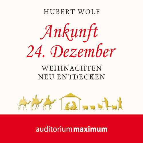 Hoerbuch Ankunft 24. Dezember - Hubert Wolf - Rudolf Guckelsberger Hoerbuch Ankunft 24. Dezember - Hubert Wolf - Rudolf Guckelsberger