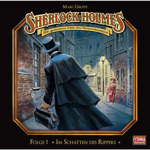 Hoerbuch Sherlock Holmes - Die geheimen Fälle des Meisterdetektivs, Folge 1: Im Schatten des Rippers - Arthur Conan Doyle - Joachim Tennstedt Hoerbuch Sherlock Holmes - Die geheimen Fälle des Meisterdetektivs, Folge 1: Im Schatten des Rippers - Arthur Conan Doyle - Joachim Tennstedt