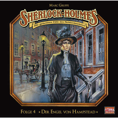 Hoerbuch Sherlock Holmes - Die geheimen Fälle des Meisterdetektivs, Folge 4: Der Engel von Hampstead - Arthur Conan Doyle - Joachim Tennstedt Hoerbuch Sherlock Holmes - Die geheimen Fälle des Meisterdetektivs, Folge 4: Der Engel von Hampstead - Arthur Conan Doyle - Joachim Tennstedt