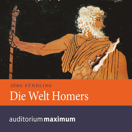 Hoerbuch Die Welt Homers - Jörg Fündling - Elke Domhardt Hoerbuch Die Welt Homers - Jörg Fündling - Elke Domhardt