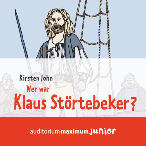 Hoerbuch Wer war Klaus Störtebeker? - Kirsten John - Michael Hametner Hoerbuch Wer war Klaus Störtebeker? - Kirsten John - Michael Hametner