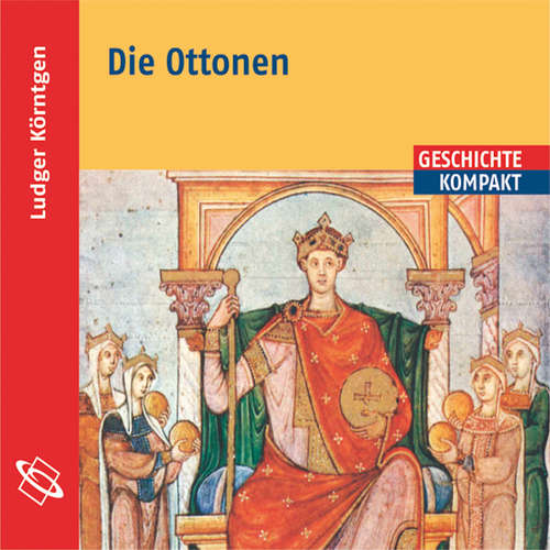 Hoerbuch Die Ottonen - Ludger Körntgen - Axel Thielmann Hoerbuch Die Ottonen - Ludger Körntgen - Axel Thielmann