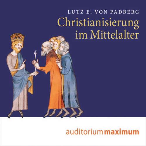 Hoerbuch Christianisierung im Mittelalter - Lutz E. von Padberg - Thomas Krause Hoerbuch Christianisierung im Mittelalter - Lutz E. von Padberg - Thomas Krause