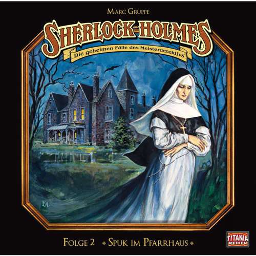 Hoerbuch Sherlock Holmes - Die geheimen Fälle des Meisterdetektivs, Folge 2: Spuk im Pfarrhaus - Arthur Conan Doyle - Joachim Tennstedt Hoerbuch Sherlock Holmes - Die geheimen Fälle des Meisterdetektivs, Folge 2: Spuk im Pfarrhaus - Arthur Conan Doyle - Joachim Tennstedt