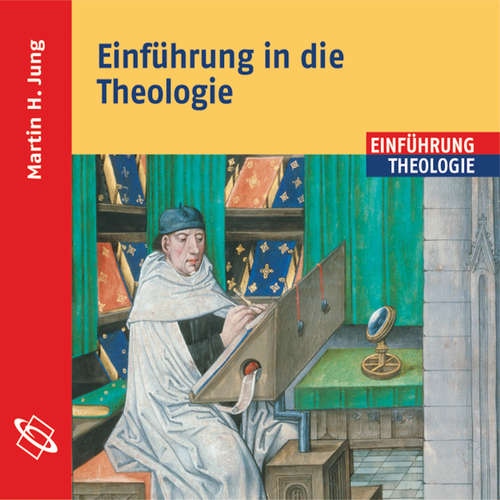 Hoerbuch Einführung in die Theologie - Martin H. Jung - Axel Thielmann Hoerbuch Einführung in die Theologie - Martin H. Jung - Axel Thielmann