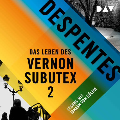 Hoerbuch Das Leben des Vernon Subutex 2 - Virginie Despentes - Johann von Bülow Hoerbuch Das Leben des Vernon Subutex 2 - Virginie Despentes - Johann von Bülow