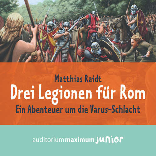 Hoerbuch Drei Legionen für Rom - Matthias Raidt - Wolfgang Schmidt Hoerbuch Drei Legionen für Rom - Matthias Raidt - Wolfgang Schmidt