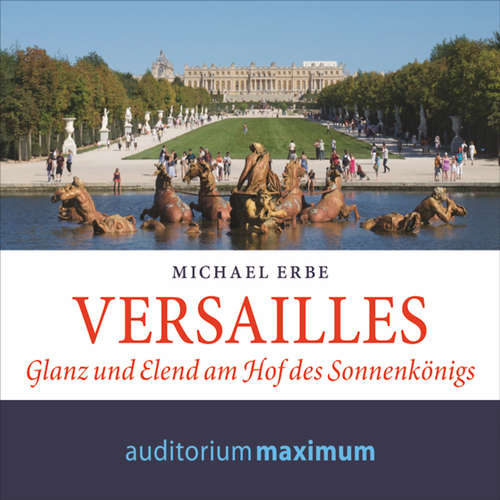 Hoerbuch Versailles - Michael Erbe - Kerstin Hoffmann Hoerbuch Versailles - Michael Erbe - Kerstin Hoffmann