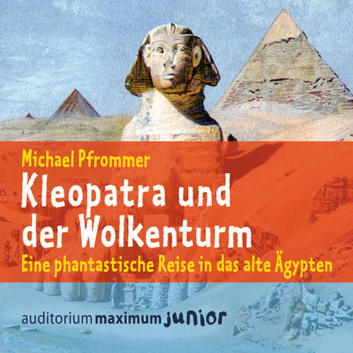 Hoerbuch Kleopatra und der Wolkenturm - Michael Pfrommer - Wolfgang Schmidt Hoerbuch Kleopatra und der Wolkenturm - Michael Pfrommer - Wolfgang Schmidt