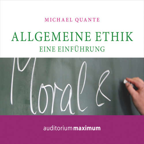 Hoerbuch Allgemeine Ethik - Eine Einführung - Michael Quante - Wolfgang Schmidt Hoerbuch Allgemeine Ethik - Eine Einführung - Michael Quante - Wolfgang Schmidt