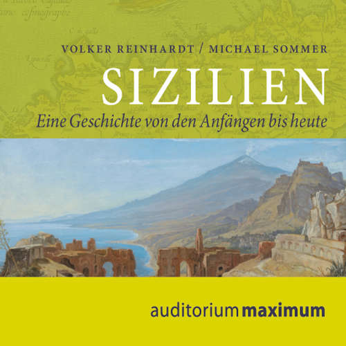 Sizilien - Eine Geschichte von den Anfängen bis heute
