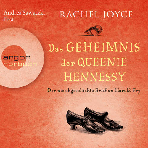 Hoerbuch Der nie abgeschickte Liebesbrief an Harold Fry - Das Geheimnis der Queenie Hennessy - Rachel Joyce - Andrea Sawatzki Hoerbuch Der nie abgeschickte Liebesbrief an Harold Fry - Das Geheimnis der Queenie Hennessy - Rachel Joyce - Andrea Sawatzki
