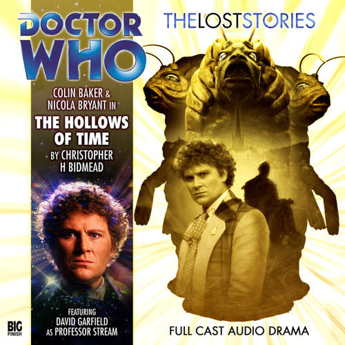 Audiobook Doctor Who - The Lost Stories, Series 1, 4: The Hollows of Time - Christopher H Bidmead - Colin Baker Audiobook Doctor Who - The Lost Stories, Series 1, 4: The Hollows of Time - Christopher H Bidmead - Colin Baker