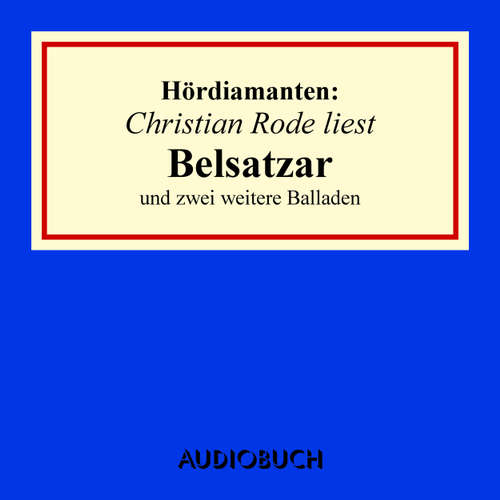 "Belsatzar" und zwei weitere Balladen - Hördiamanten