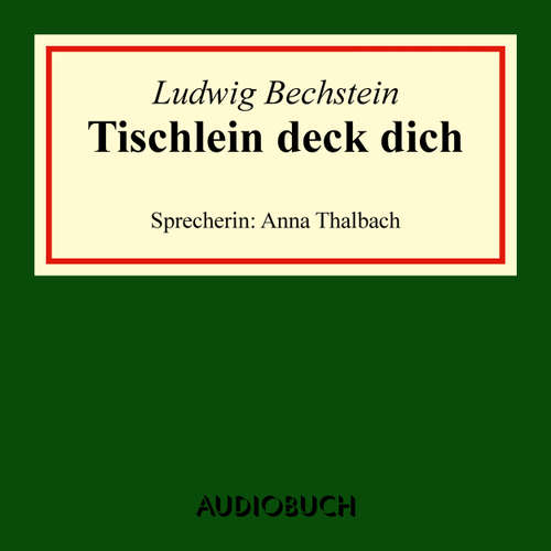 Hoerbuch Tischlein deck dich - Ludwig Bechstein - Anna Thalbach Hoerbuch Tischlein deck dich - Ludwig Bechstein - Anna Thalbach