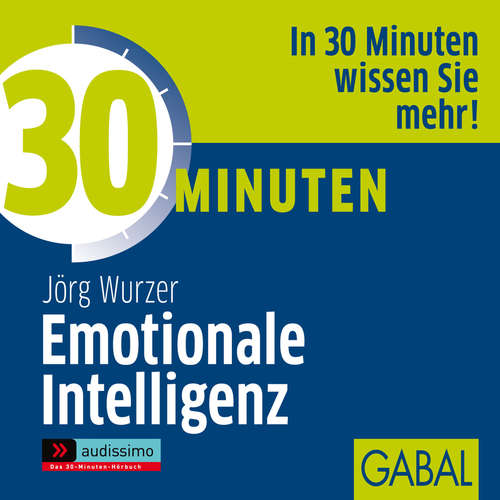 Hoerbuch 30 Minuten Emotionale Intelligenz - Jörg Wurzer - Gisa Bergmann