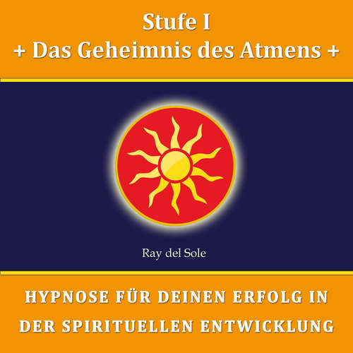 Hoerbuch Stufe I Das Geheimnis des Atmens - Falco Wisskirchen - Ray del Sole
