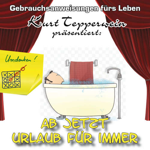 Hoerbuch Ab jetzt Urlaub für immer - Gebrauchsanweisungen fürs Leben - - Kurt Tepperwein