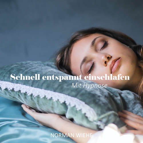 Hoerbuch Schnell entspannt einschlafen - Norman Wiehe - Norman Wiehe