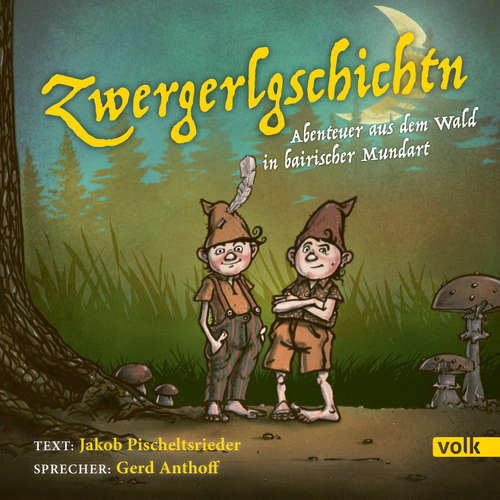 Hoerbuch Zwergerlgschichtn - Jakob Pischeltsrieder - Gerd Anthoff