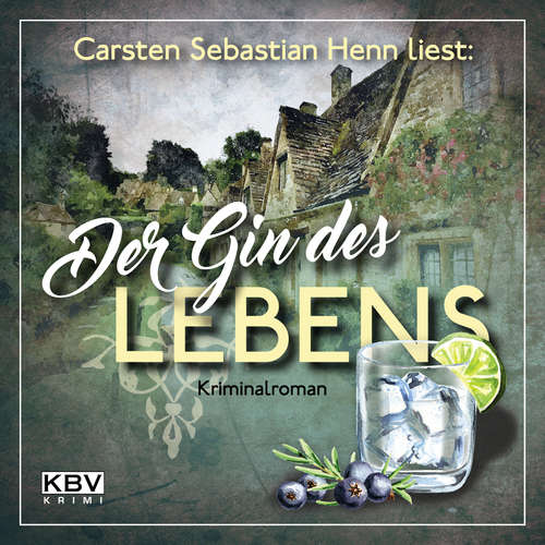 Hoerbuch Der Gin des Lebens - Carsten Sebastian Henn - Carsten Sebastian Henn