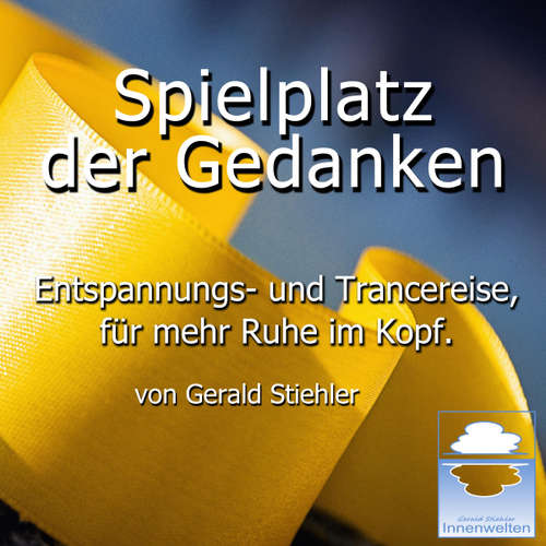Hoerbuch Spielplatz der Gedanken - Gerald Stiehler - Gerald Stiehler