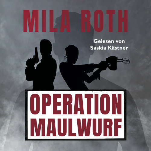 Hoerbuch Operation Maulwurf - Mila Roth - Saskia Kästner