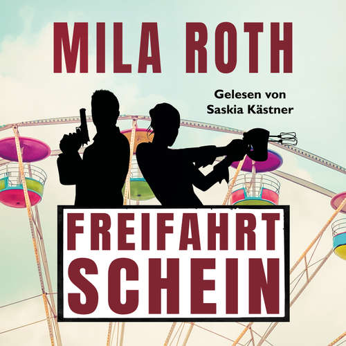 Hoerbuch Freifahrtschein - Mila Roth - Saskia Kästner