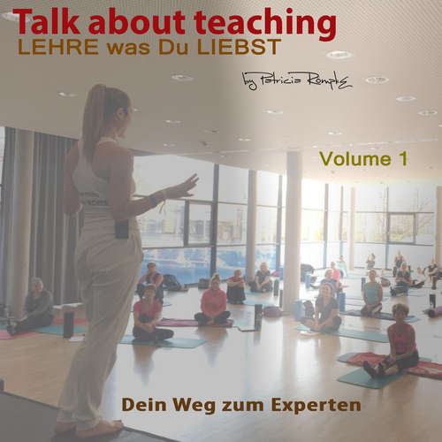 Hoerbuch Talk about Teaching, Vol. 1 - Patricia Römpke - Patricia Römpke