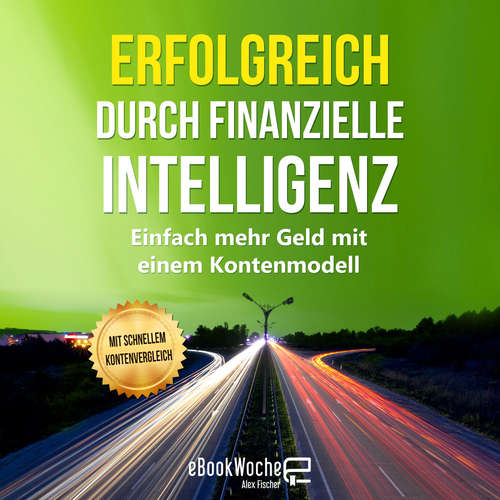 Hoerbuch Erfolgreich durch finanzielle Intelligenz - Alex Fischer - Alex Fischer