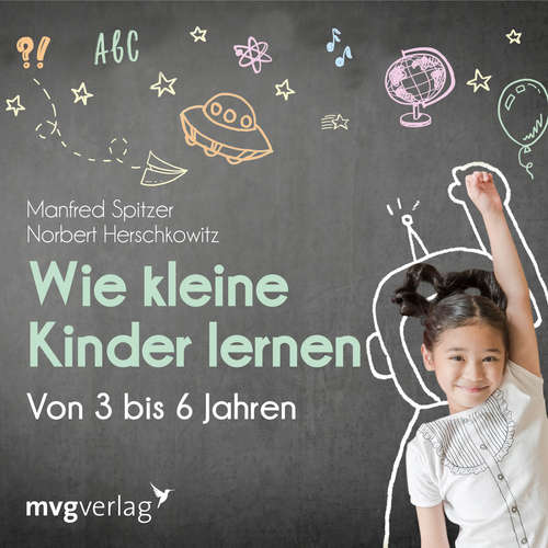 Hoerbuch Wie kleine Kinder lernen - von 3-6 Jahren - Manfred Spitzer - Manfred Spitzer