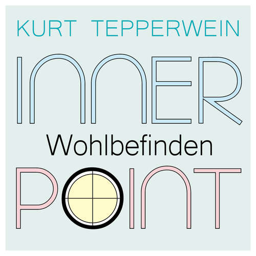 Hoerbuch Inner Point - Wohlbefinden - Kurt Tepperwein - Kurt Tepperwein