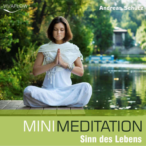 Hoerbuch Mini Meditation - Sinn des Lebens - Andreas Schütz - Marcel Schieback