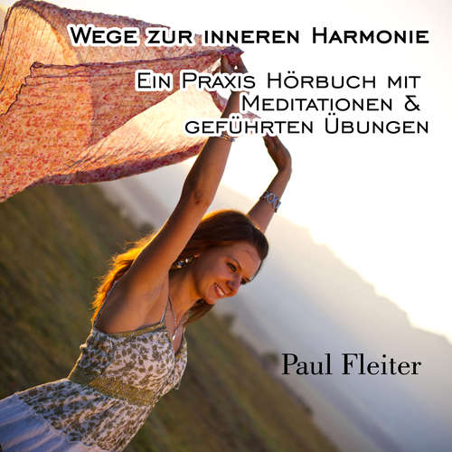 Hoerbuch Wege zur inneren Harmonie - Paul Fleiter - Paul Fleiter