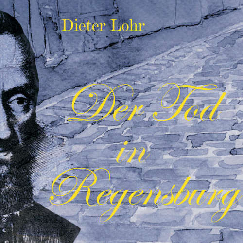 Hoerbuch Der Tod in Regensburg - Dieter Lohr - Florian Sendtner