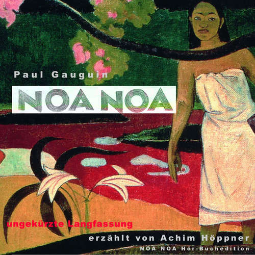 Hoerbuch Noa Noa - duftende Erde - Paul Gaugin - Achim Höppner