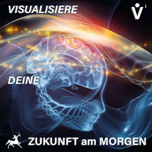 Hoerbuch Visualisiere Deine Zukunft am Morgen - Veronika Rothweiler - Veronika Rothweiler