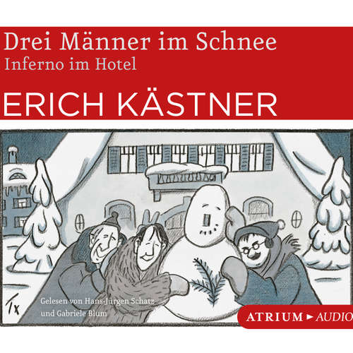 Hoerbuch Drei Männer im Schnee / Inferno im Hotel - Erich Kästner - Hans-Jürgen Schatz