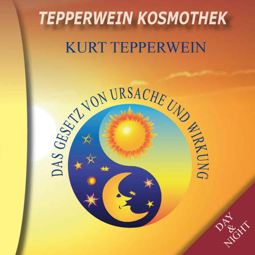 Hoerbuch Tepperwein Kosmothek: Das Gesetz von Ursache und Wirkung (Day & Night) - - Kurt Tepperwein