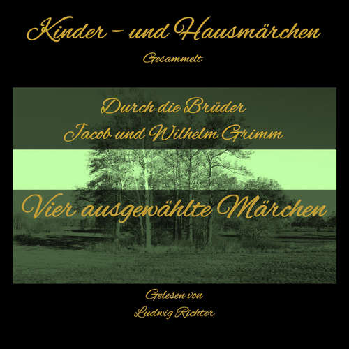 Hoerbuch Vier ausgewählte Märchen - Gebrüder Grimm - Ludwig Richter