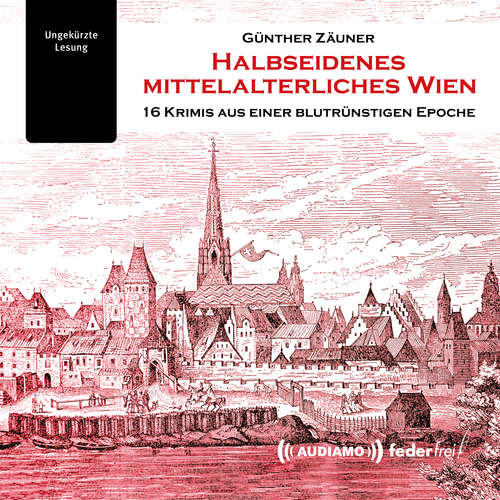 Hoerbuch Halbseidenes mittelalterliches Wien - Günther Zäuner - Günther Zäuner