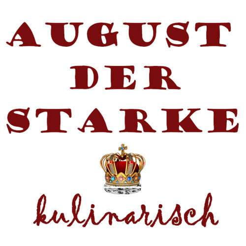 Hoerbuch August Der Starke Kulinarisch -  - Mario Süßenguth