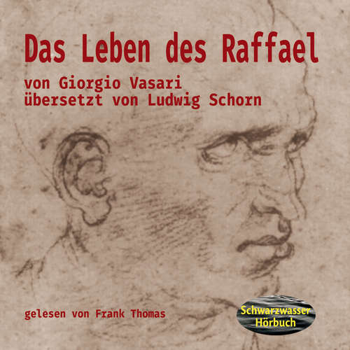 Hoerbuch Das Leben des Raffael - Giorgio Vasari - Frank Thomas