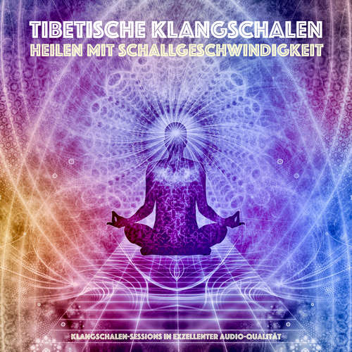 Hoerbuch Tibetische Klangschalen - Heilen mit Schallgeschwindigkeit - Yeshi Dawa - Ralph Günther