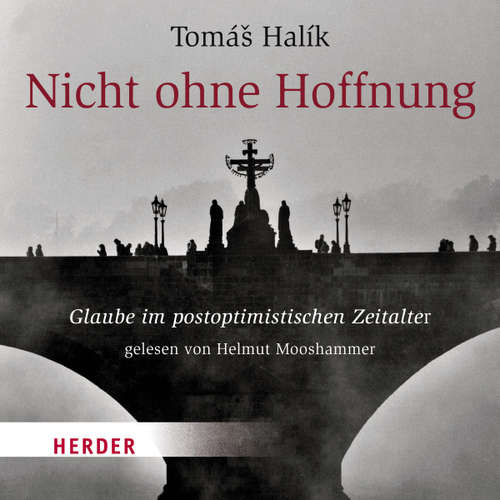 Hoerbuch Nicht ohne Hoffnung - Tomás Halík - Helmut Mooshammer