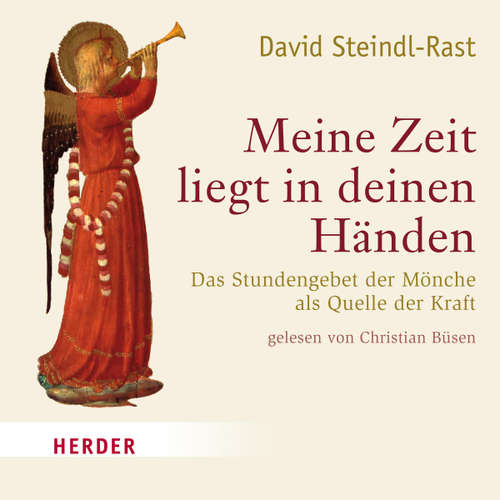 Hoerbuch Meine Zeit liegt in deinen Händen - David Steindl-Rast - Christian Büsen