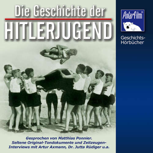 Hoerbuch Die Geschichte der Hitlerjugend - Karl Höffkes - Matthias Ponnier